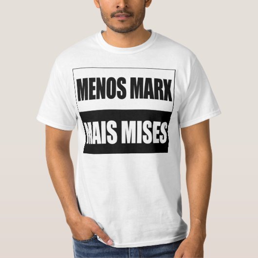 Menos Marx Mais Mises Tシャツ (正面)