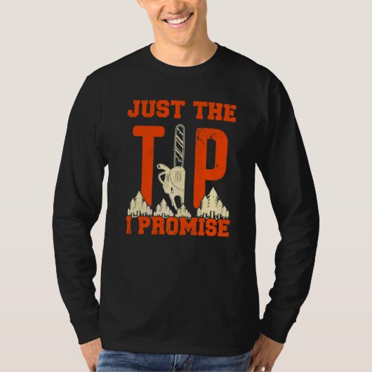 Mensちょうど私はチェーンソー約束の先端 Tシャツ (正面)