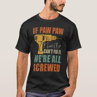 Mensもし Paw Pawは修正できない我々は全てFaねじ込み Tシャツ