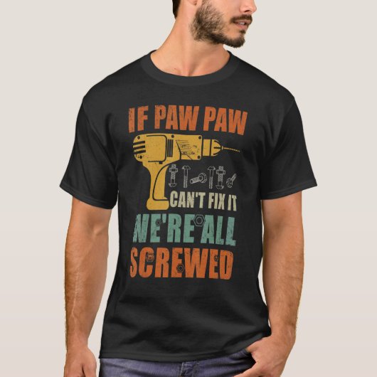 Mensもし Paw Pawは修正できない我々は全てFaねじ込み Tシャツ (正面)