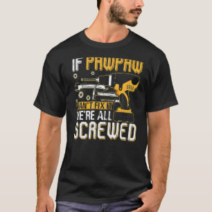 Mensもし Pawpawは修正できない我々は全てねじ込まれた怒り Tシャツ