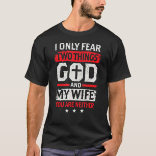 Mens夫Iは神と私のWiの二つのことを恐れる Tシャツ