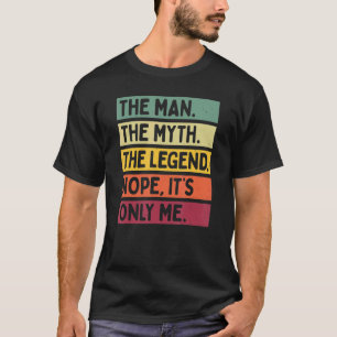 Mens男の神話の伝説は私だけではない Tシャツ