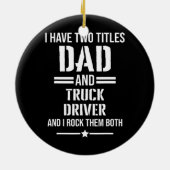 Mens私は2つのタイトルパパとトラックのドライバを持っているおもしろい セラミックオーナメント (裏面)