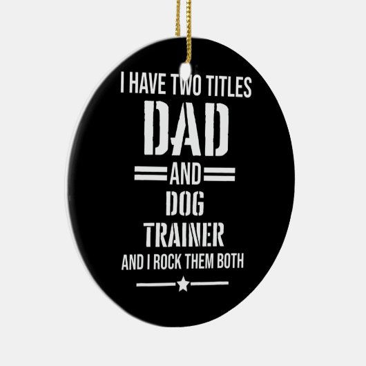 Mens私は2つのタイトルパパと犬のトレーナーを持っているおもしろい セラミックオーナメント (右)