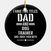 Mens私は2つのタイトルパパと犬のトレーナーを持っているおもしろい セラミックオーナメント (裏面)