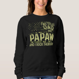Mens私は2つのタイトルパパを持っているPapaw Iそれらをロック スウェットシャツ