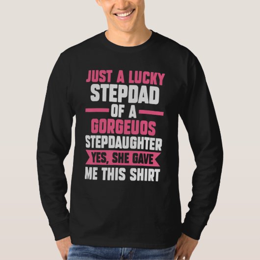 Mens A lucky Stepdad of a gorgeuos Stepdaughter St Tシャツ (正面)