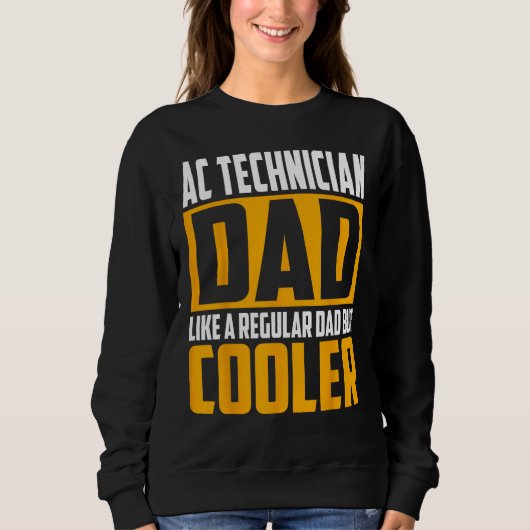 Mens AC Technician Dad  Like a Regular Dad but Coo スウェットシャツ (正面)