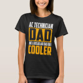 Mens AC Technician Dad  Like a Regular Dad but Coo Tシャツ (正面)