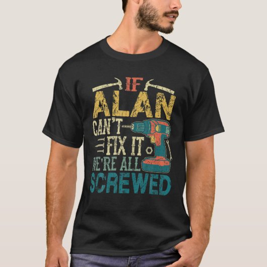 Mens Alanもしが修正できない我々は全てねじ込みおもしろい Tシャツ (正面)
