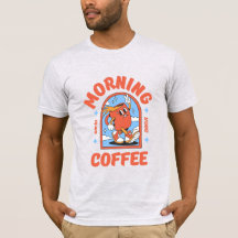 Men's and Women's T-Shirt - Morning Coffee