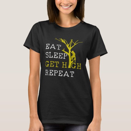 Mens Arborist Eat Sleep Get High Repeat Tシャツ (正面)