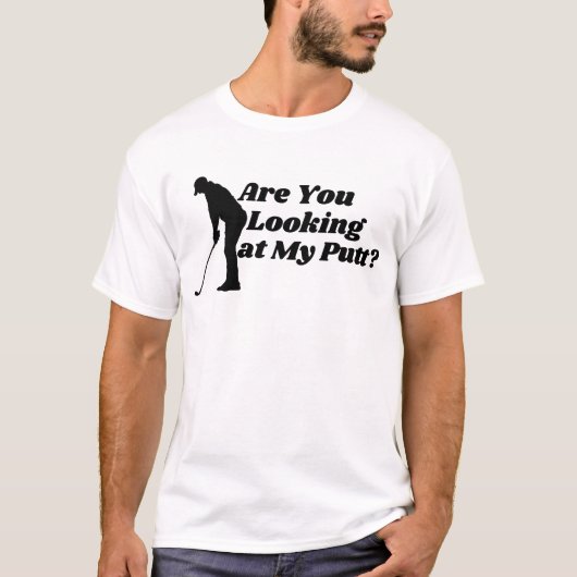 Mens Are You Looking At My Putt - Funny Golf Pun Tシャツ (正面)