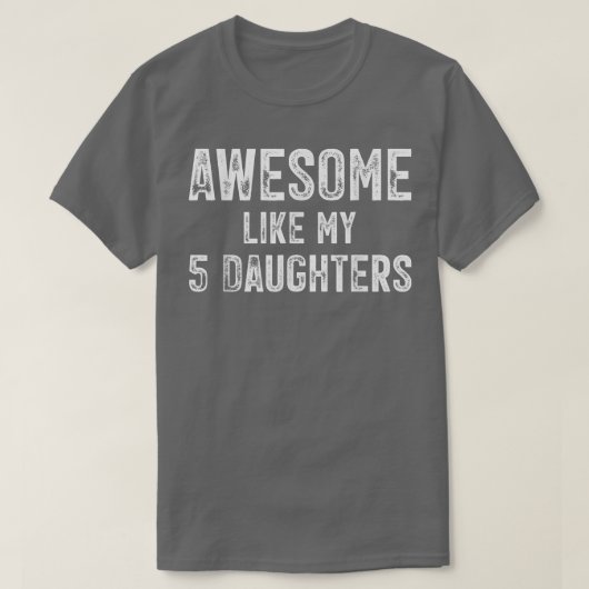Mens Awesome Like My 5 Daughters  Tシャツ (デザイン正面)