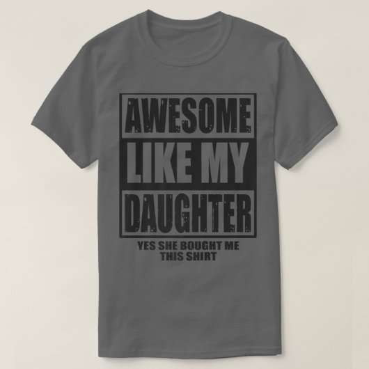 Mens Awesome Like My Daughter Fathers Day Yes she  Tシャツ (デザイン正面)