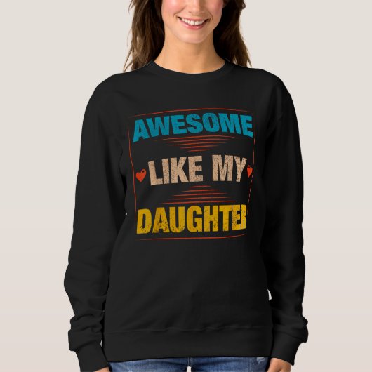 Mens Awesome Like My Daughter   Retro Dad Daddy Pa スウェットシャツ (正面)