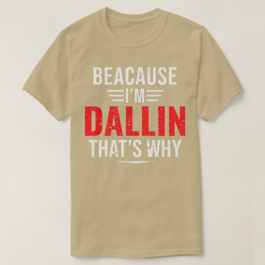 Mens Because I'm Dallin that's why Name Christmas  Tシャツ (デザイン正面)
