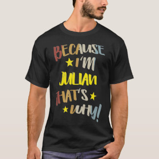 Mens Because I'm Julian That's Why Retro Vintage N Tシャツ