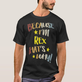 Mens Because I'm Re That's Why Retro Vintage Name Tシャツ