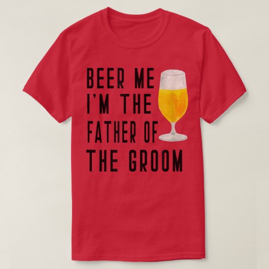 Mens Beer Me Im新郎のGroomsmenの父 Tシャツ (デザイン正面)