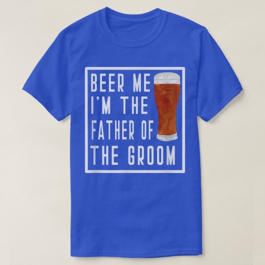 Mens Beer Me Im新郎のGroomsmenの父 Tシャツ (デザイン正面)