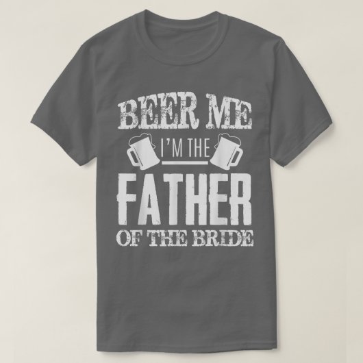 Mens Beer Me Im The Father Of The Bride Father's D Tシャツ (デザイン正面)