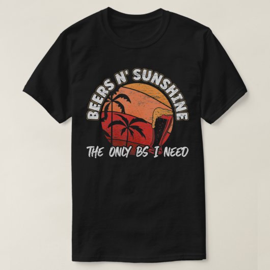 Mens Beers n' Sunshine私が必要とする唯一のBS Tシャツ (デザイン正面)