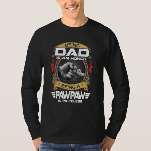 Mens Being Dad Is An Honor Being Pawpaw Is Pricele Tシャツ (正面)