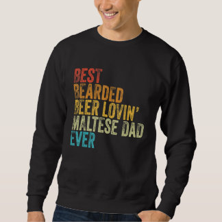 Mens Best Bearded Beer Lovin Maltese Dad Pet  Dog  スウェットシャツ