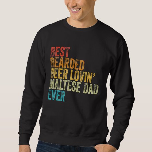 Mens Best Bearded Beer Lovin Maltese Dad Pet  Dog  スウェットシャツ (正面)
