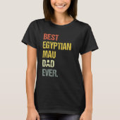 Mens Best Egyptian Mau Dad Cat Tシャツ (正面)