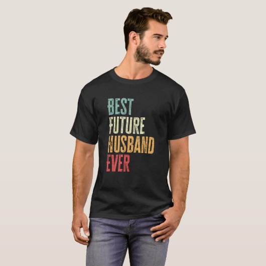 Mens Best Future Husband Ever   Future Husband Say Tシャツ (正面フル)