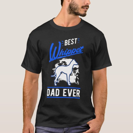 Mens Best Whippet Dad Ever Whippet Dad Tシャツ (正面)