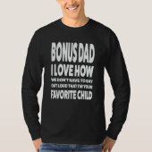 Mens bonus dad i love how we don t have stepdad tシャツ (正面)