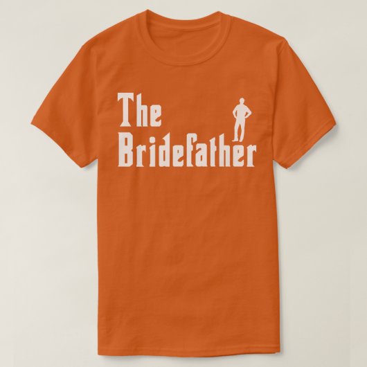 Mens Bridefather Bride Maid Of Honor Wedding Party Tシャツ (デザイン正面)