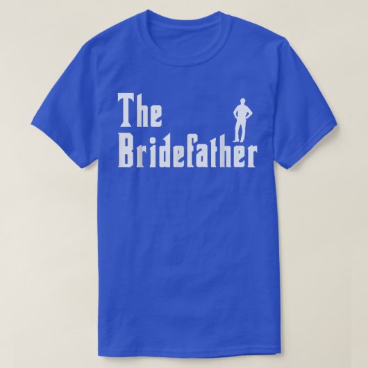 Mens Bridefather Bride Maid Of Honor Wedding Party Tシャツ (デザイン正面)