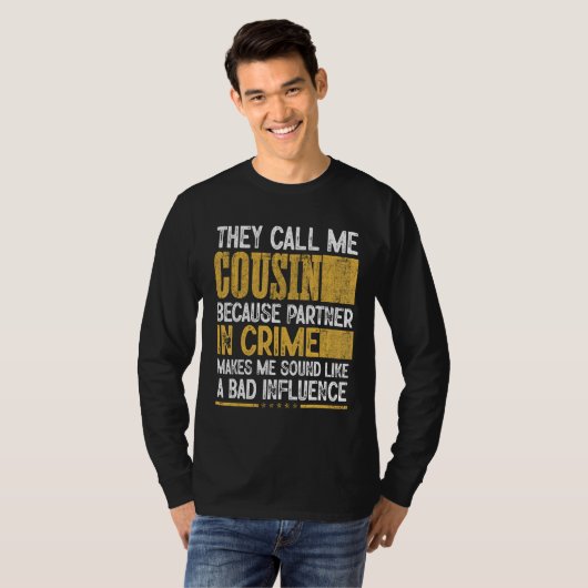 Mens Call Me Cousin Partner Crime Bad Influence Fo Tシャツ (正面フル)