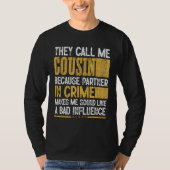 Mens Call Me Cousin Partner Crime Bad Influence Fo Tシャツ (正面)