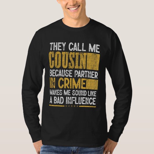Mens Call Me Cousin Partner Crime Bad Influence Fo Tシャツ (正面)