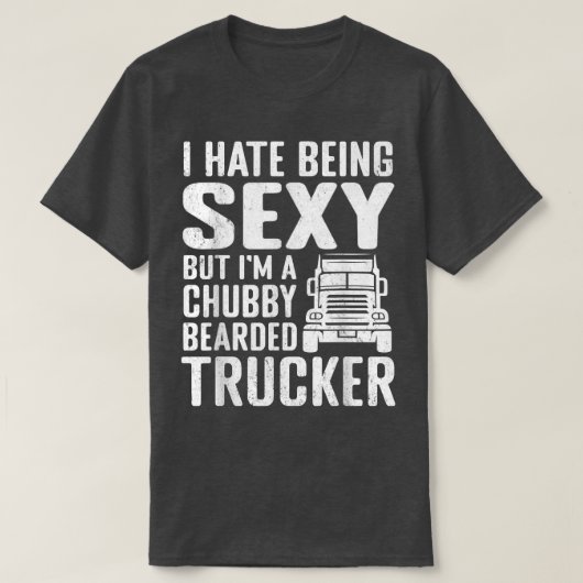Mens Chubby bearded Trucker hate it Semi Trailer T Tシャツ (デザイン正面)