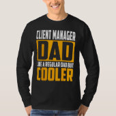 Mens Client Manager Dad Like a Regular Dad but Co Tシャツ (正面)