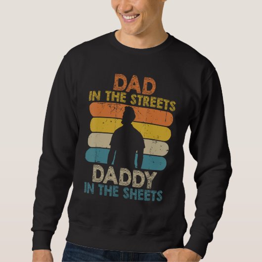 Mens Dad In The Streets Daddy In The Sheets Funny スウェットシャツ (正面)