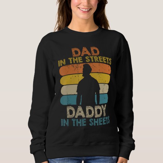 Mens Dad In The Streets Daddy In The Sheets Funny  スウェットシャツ (正面)