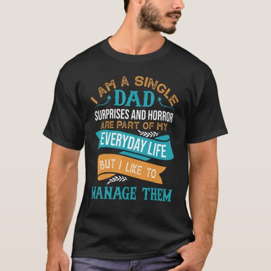 Mens Dad Surprises And Horror    single dad  Happy Tシャツ (正面)