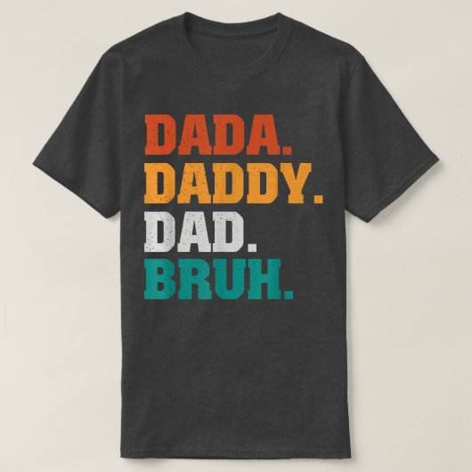 MENS DADA DADDYパパBRUH From Son Boys Faters Day Tシャツ (デザイン正面)