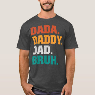 MENS DADA DADDYパパBRUH From Son Boys Faters Day Tシャツ