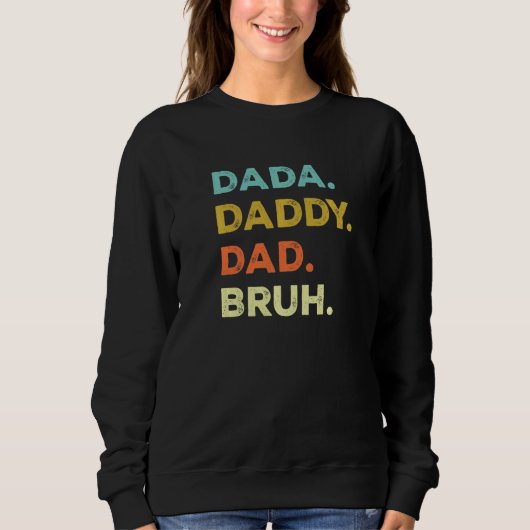 Mens Dada Daddy Dad Bruh Funny Sarcastic Saying Fa スウェットシャツ (正面)