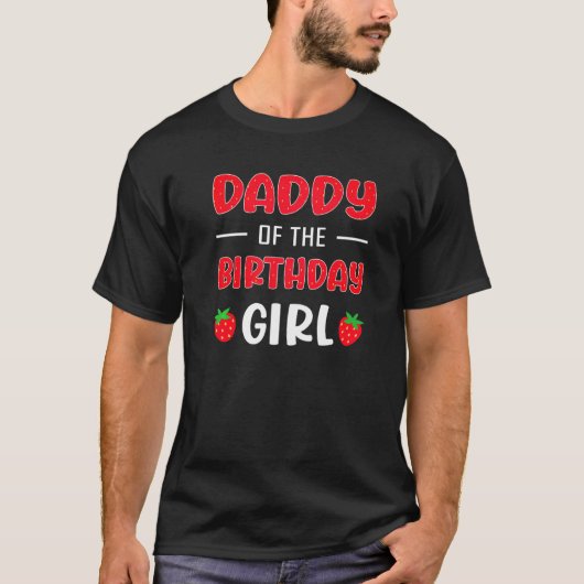 Mens Daddy of the Birthday Girl Strawberry Matchin Tシャツ (正面)