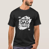 Mens Dance Dad I Don't Dance I Finance Dancing Dad Tシャツ (正面)